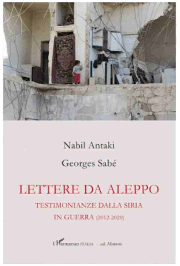 SIRIA - Aleppo nei terribili anni dell'assedio nel libro di Nabil Antaki e Georges Sabé 1